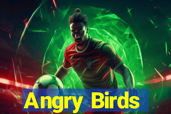 Angry Birds